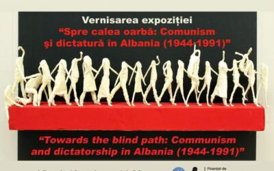 Vernisarea expoziției „Spre calea oarbă: Comunism și dictatură în Albania (1944-1991)”
